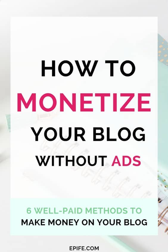 How To Monetize Your Blog Without Ads (And Make Money Online)