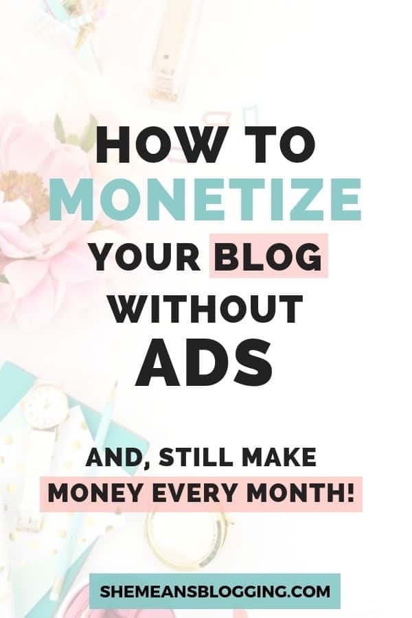 How to monetize your blog without ads? Learn well-paid blog monetization methods you can adopt to make money on your blog! Even top bloggers use these methods to generate income online and run their online business. Simple ways to monetize your blog now. #blogging #bloggingtips #business #makemoney