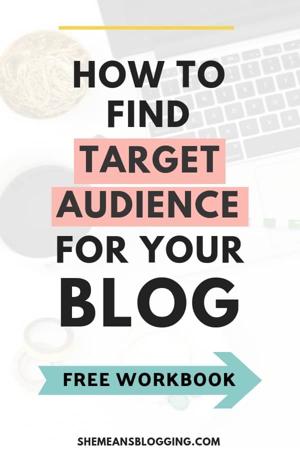 Are you struggling to find target audience for your blog? Here's a simple way to find your blog audience, and speak to them! Also, download my free workbook! #blogging #bloggingtips #blog #blogger