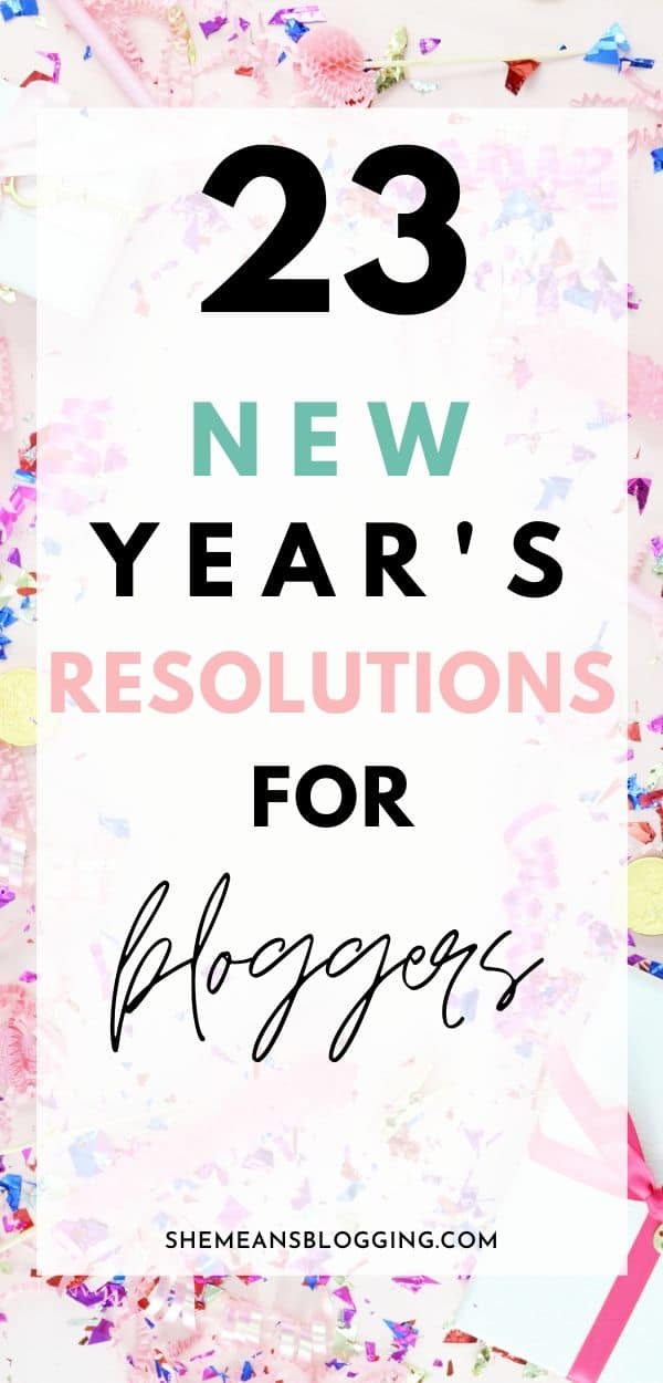 Ready for an exciting new year plans? Here's a list of 23 new years resolutions for bloggers! It's high time to prepare for a successful new year, and grow your blog business. Check out the best new year's resolutions #newyear #newyearsresolutions #bloggingtips #bloggers 