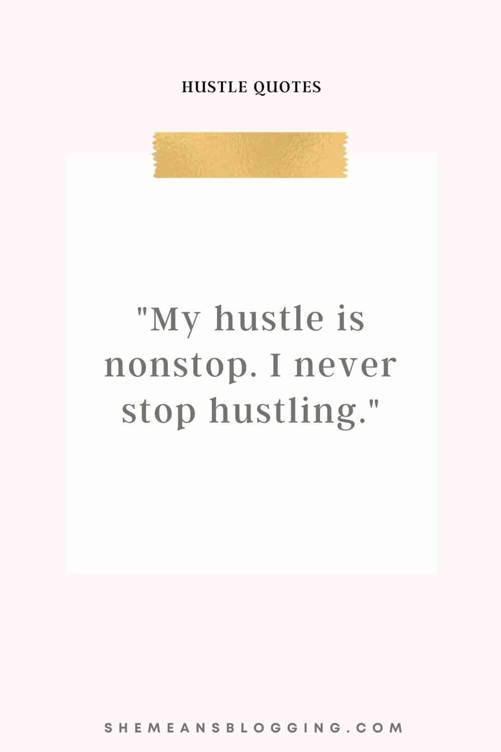 Hustle quotes for entrepreneurs and bloggers. Best inspirational quotes. Motivational quotes. 