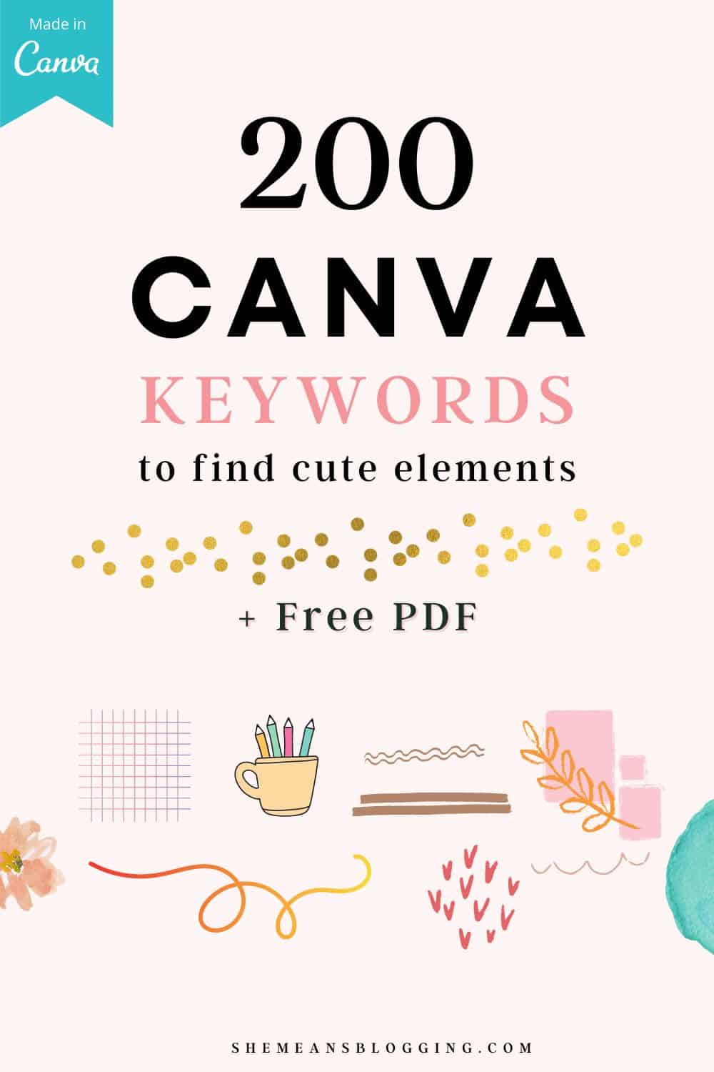 Type these canva keywords for creative elements. What keywords to type in Canva for finding elements? Here are 200 hidden secret keywords for canva elements ideas. Click to use these elements for Canva. Aesthetic keywords for canva. Artistic keywords for canva. Canva tips and tricks. 